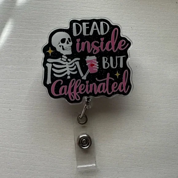 Sarcastic “Dead Inside but Caffeinated” Acrylic Badge Reel- Skull - Picture 1 of 2